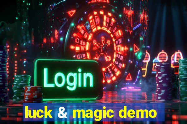 luck & magic demo